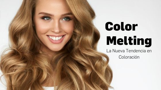 Color Melting: La nueva tendencia en coloración
